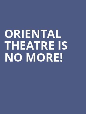 Oriental Theatre is no more